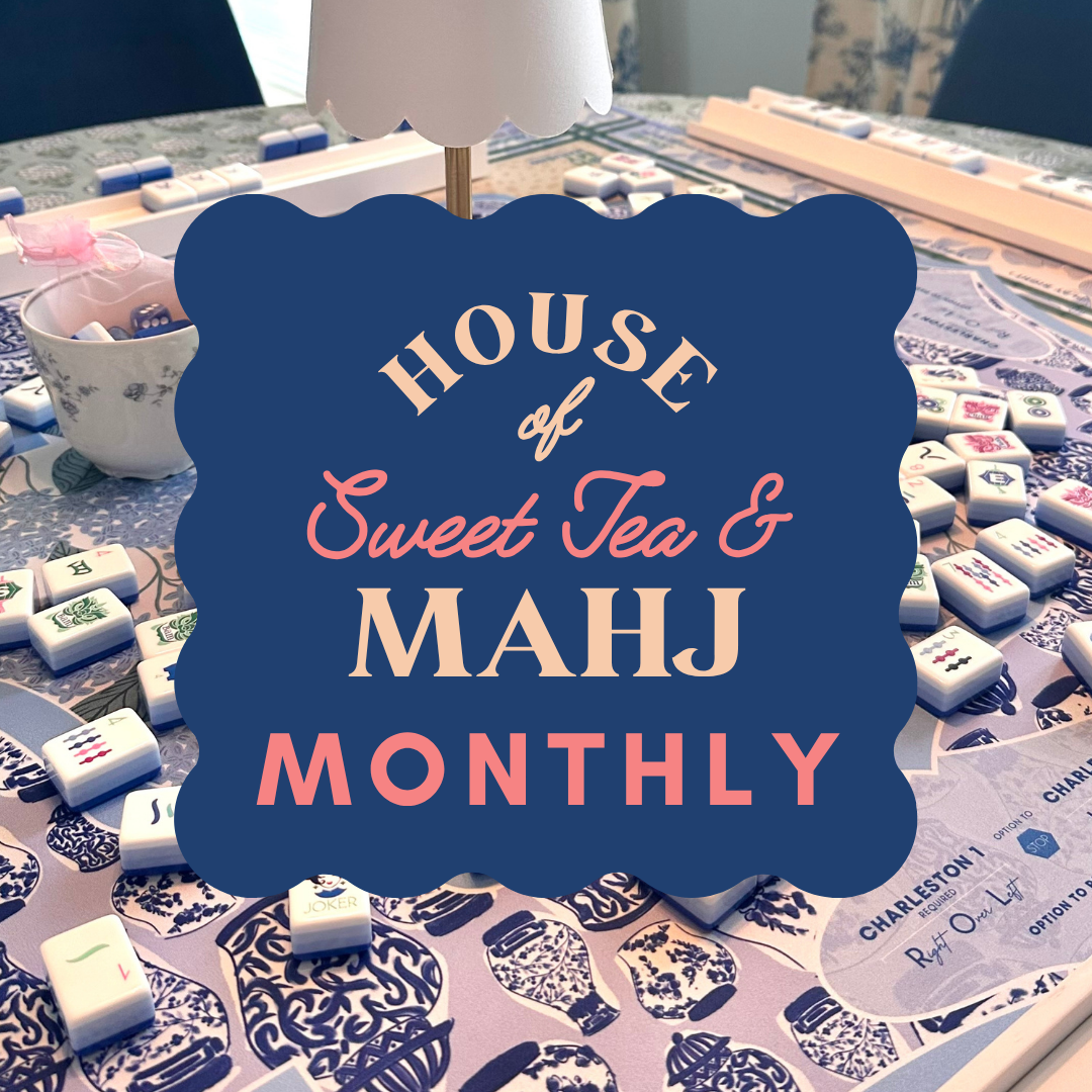 House of Sweet Tea & Mahj Monthly Membership