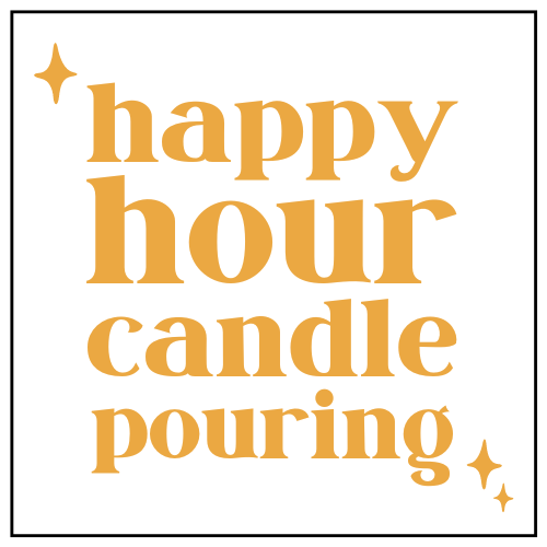 Happy Hour Candle Pouring